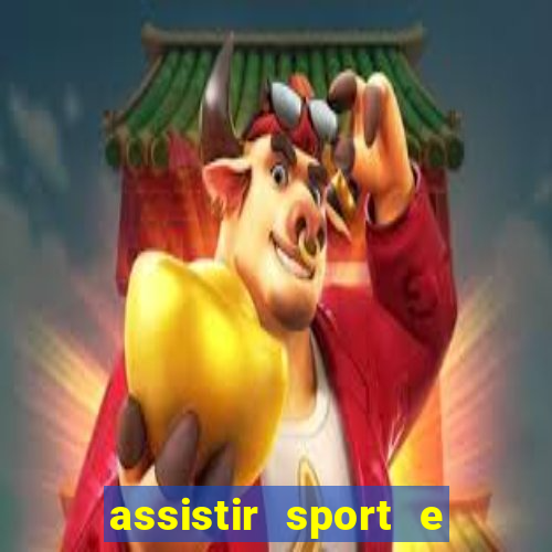 assistir sport e ponte preta